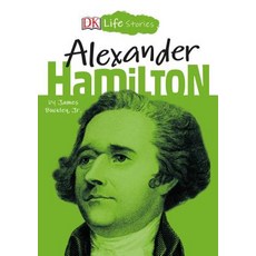 DK Life Stories: Alexander Hamilton Paperback, DK Publishing (Dorling Kindersley)