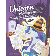 Unicorn Halloween Activity Book For Kids: Coloring Hidden Pictures Dot To Dot Spot Difference Ma... Paperback, Independently Published