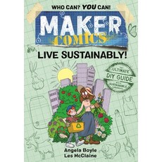 (영문도서) Maker Comics: Live Sustainably! Hardcover, First Second, English, 9781250620637