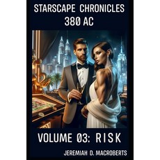 (영문도서) Starscape Chronicles: 380 AC - Vol. 03: Risk Paperback, Independently Published, English, 9798313075457