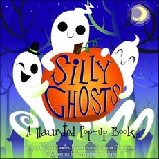 Silly Ghosts : A Haunted Pop Up Book, Jumping Jack Press