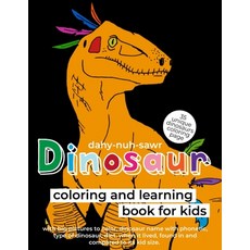 Dinosaur Coloring and Learning Book for Kids: 35 Unique Dinosaurs Coloring Page with Big Pictures to... Paperback, Independently Published