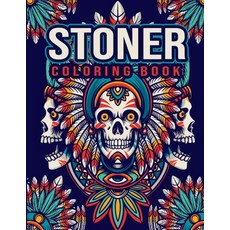 Stoner Coloring Book: Printable Stoner Coloring Pages Fun Easy and Relaxing Cannabis Themed Colori... Paperback, Independently Published
