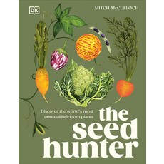 (영문도서) The Seed Hunter: Discover the World's Most Unusual Heirloom Plants Hardcover, DK Publishing (Dorling Kind..., English, 9780593844304