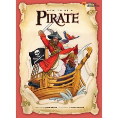 (영문도서) How to Be a Pirate Paperback, National Geographic Kids, English, 9781426302831