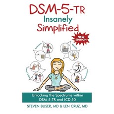 (영문도서) DSM-5-TR Insanely Simplified: Unlocking the Spectrums within DSM-5-TR and ICD-10 Hardcover, Chiron Publications, English, 9781685030452