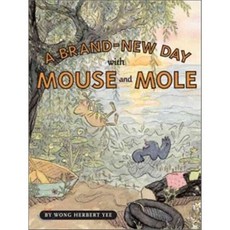 A Brand-New Day with Mouse and Mole, Houghton Mifflin