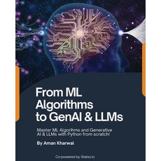 (영문도서) From ML Algorithms to GenAI & LLMs: Master ML Algorithms and Generative AI & LL... Paperback Bluerose Publishers English 9789367834800 상품 이미지