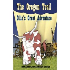 The Oregon Trail: Ollie's Great Adventure Hardcover, Mdct Publishing