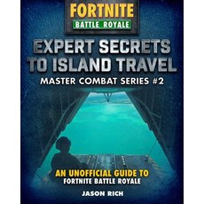 (영문도서) Expert Secrets to Island Travel for Fortniters: An Unofficial Guide to Battle Royale Hardcover, Sky Pony, English, 9781510749726
