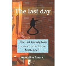 The last day: The last twenty-four hours in the life of Sentenced. Paperback, Independently Published, English, 9798708841605