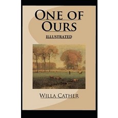 (영문도서) One of Ours (Pulitzer Prize for Fiction 1923): Penguin Classic Fully (Illustrated) Paperback, Independently Published, English, 9798502107211