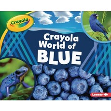 (영문도서) Crayola (R) World of Blue Paperback, Lerner Publications (Tm), English, 9781541573833