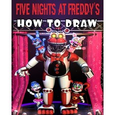 Five Nights At Freddy's How To Draw:FNAF Drawing Guide Learn How to Draw Your Favorite Characte..., Independently Published