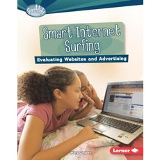 (영문도서) Smart Internet Surfing: Evaluating Websites and Advertising Library Binding, Lerner Publications (Tm), English, 9781467794923