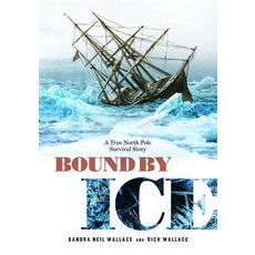 Bound by Ice: A True North Pole Survival Story Hardcover, Calkins Creek Books, English, 9781629794280