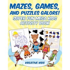 (영문도서) Mazes Games and Puzzles Galore! Super Fun Mega Kids Activity Book Paperback, Kreative Kids, English, 9781683772125