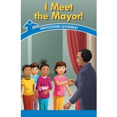 (영문도서) I Meet the Mayor!: Understanding Government Paperback, Rosen Classroom, English, 9781538364215
