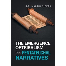 (영문도서) The Emergence of Tribalism in the Pentateuchal Narratives Paperback, Xlibris Us, English, 9798369407318