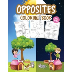 Opposites Coloring Book for Kids: Great Opposites Kindergarten Book for Boys Girls and Kids. Perfec... Paperback, Kkarla, English, 9781716462009