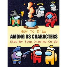 (영문도서) How to Draw Among Us Characters Step By Step Drawing Guide: 2-in1 Coloring Book Design Drawing book... Paperback, Made in Colors Publishers, English, 9781952663949