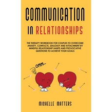 Communication in Relationships: The Therapy Workbook for Couples to Overcome Anxiety Conflicts Jea... Hardcover, Bamith Ltd, English, 9781914091360