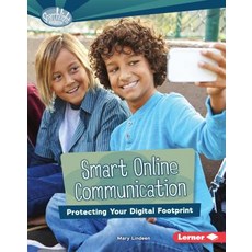Smart Online Communication: Protecting Your Digital Footprint Library Binding, Lerner Publications (Tm), English, 9781467794879