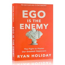 영어원서 Ego Is The Enemy : The Fight To Master Our Greatest Opponent By Ryan Holiday, Ego Is The Enem
