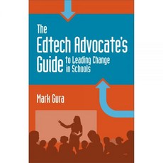 The EdTech Advocate's Guide to Leading Change in Schools 725160 - 애드보킷