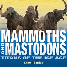 (영문도서) Mammoths and Mastodons: Titans of the Ice Age Hardcover, Abrams Books for Young Readers, English, 9780810984134