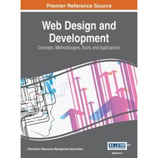 (영문도서) Web Design and Development: Concepts Methodologies Tools and Applications VOL 1 Hardcover, Information Science Reference, English, 9781668427484