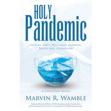 (영문도서) Holy Pandemic: Seeking God's Will Amid Sickness Death and Dissension Paperback, WestBow Press, English, 9798385008483