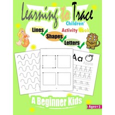 Learning to Trace Children's Activity Book Lines Shapes Letters Ages 3+ A Beginner Kids: Tracing Wor... Paperback, Independently Published, English, 9798666235669