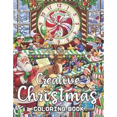 Creative Christmas Coloring Book: An Adult Coloring Book Featuring Beautiful Winter Scenes Relaxing... Paperback, Independently Published