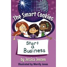 The Smart Cookies Start a Business Volume 1 Paperback, Bookbaby, English, 9780998250403