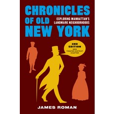 (영문도서) Chronicles of Old New York: Exploring Manhattan''s Landmark Neighborhoods Paperback, Museyon, English, 9781940842080 Museyon, English, 9781940842080