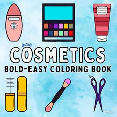 Glow Cosmetics Bold & Easy Coloring Book: Cute and Simple Makeup Skincare Products for Adults Kids, Glow Cosmetics Bold & Easy Col