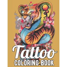 Tatoo Coloring Book: An Adult Coloring Book with Awesome Sexy and Relaxing Tattoo Designs for Men ... Paperback, Independently Published