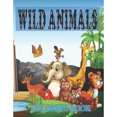 Wild Animals Coloring Book: 50 Printable Unique Wild Animals Coloring Designs Including Lions Eleph... Paperback, Independently Published