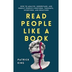 Read People Like a Book: How to Analyze Understand and Predict People''s Emotions Thoughts Intent... Paperback, Pkcs Media, Inc., English, 9781647432225