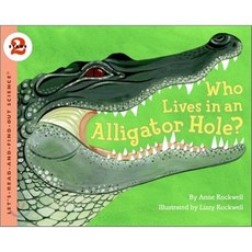 Who Lives in an Alligator Hole? : Let's-Read-And-Find-Out Science: Stage 2, Grosset & Dunlap