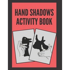 Hand Shadows Activity Book Paperback, Independently Published, English, 9798589951127