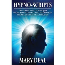 (영문도서) Hypno-Scripts: Life-Changing Techniques Using Self-Hypnosis And Meditation From A Lifetime Pr... Paperback, Next Chapter, English, 9784867519349