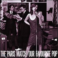 [CD] Paris Match - Our Favourite Pop