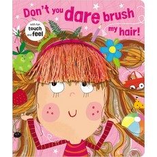 (영문도서) Don't You Dare Brush My Hair! Board Books, Make Believe Ideas