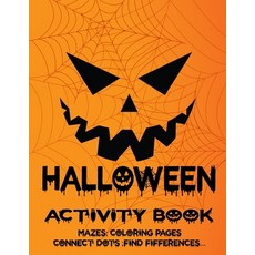 Halloween Activity Book: for kids a Spooky Fun Workbook For Learning Coloring pages Dot To Dot M... Paperback, Independently Published