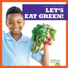 (영문도서) Let's Eat Green! Library Binding, Bullfrog Books, English, 9781641284509