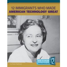 12 Immigrants Who Made American Technology Great Library Binding, 12-Story Library