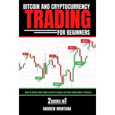 Bitcoin And Cryptocurrency Trading For Beginners: How to Invest and Trade in Crypto using the Right ... Paperback, Independently Published, English, 9798740694689