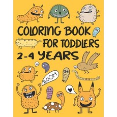 Coloring Book For Toddlers 2-4 Years: 50 Everyday Things and Animals to Color For Toddlers And Kids ... Paperback, Independently Published, English, 9798731448581